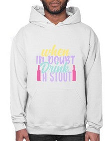 when in doubt drink a stout 465# - beer- Hoodie