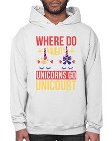where do naughty unicorns go unicourt 556# - unicorn- Hoodie