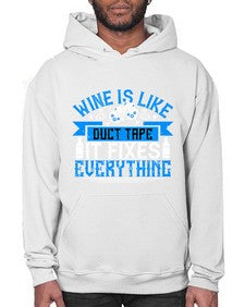 wine is like duct tape it fixes everything 487# - drinking- Hoodie
