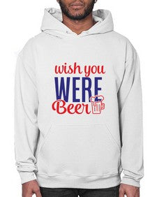 wish you were beer 1784# - beer- Hoodie