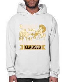 work is the curse of the drinking classes 490# - drinking- Hoodie