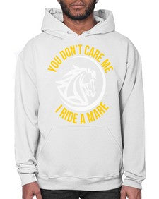 you don’t care me i ride a mare Style 1# - horse- Hoodie