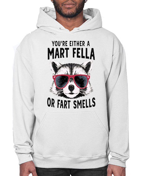 youre either a mart fella or fartsmells 69# - raccoon- Hoodie