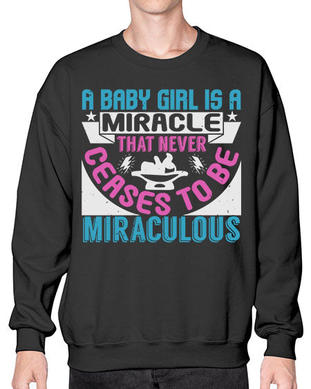 A baby girl is a miracle Style 2# - baby- Sweatshirt - Crew