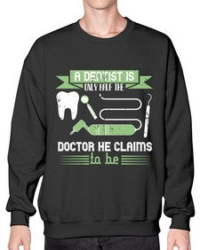 A dentist is only half the Style 496# - dentist- Sweatshirt - Crew