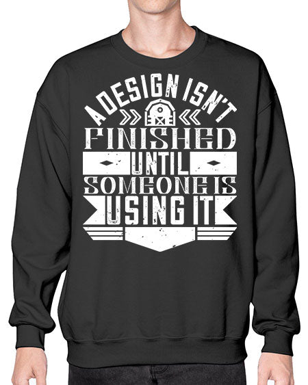 A design isnt finished until someone is using it Style 8# - architect- Sweatshirt - Crew