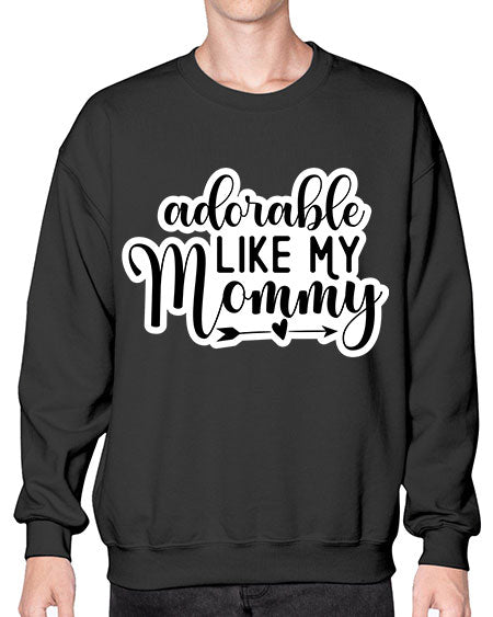 Adorable Like My Mommy 269# - baby- Sweatshirt - Crew