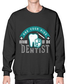Are your kids afraid of the Dentist Style 53# - dentist- Sweatshirt - Crew
