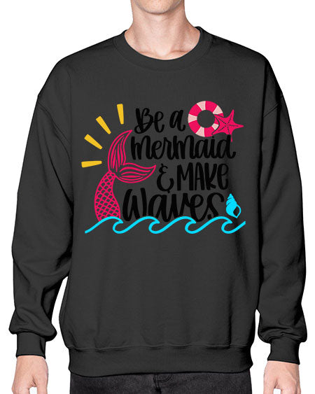 Be A Mermaid Make Waves Style 53# - summer- Sweatshirt - Crew