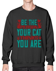 Be The Person Thinks You are Style 28# - cats- Sweatshirt - Crew