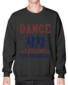 DANCE LESSONS FOR ENGINEERS Style 111# - engineer- Sweatshirt - Crew