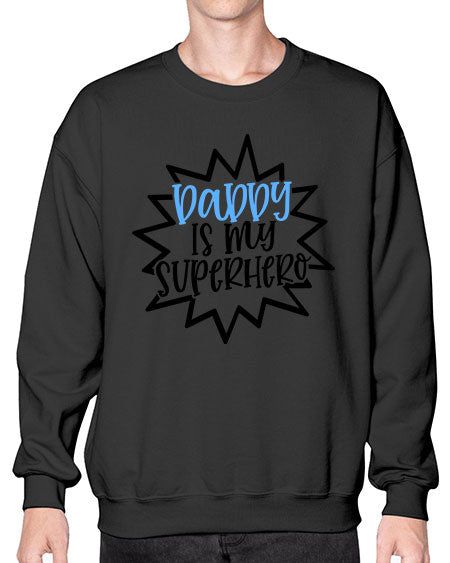 Daddy Is My Superhero Style 295# - baby- Sweatshirt - Crew
