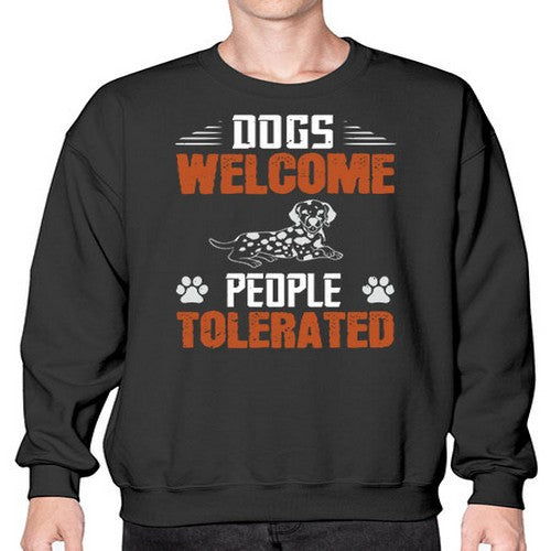 Dogs Welcome People Tolerated Style 207# - dogs- Sweatshirt - Crew