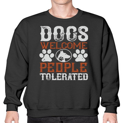 Dogs Welcome People Tolerated Style 210# - dogs- Sweatshirt - Crew