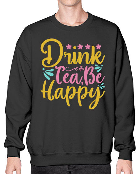 Drink tea be happy Style 67# - summer- Sweatshirt - Crew