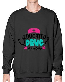 Educated Drug Dealer Style Style 741# - nurse- Sweatshirt - Crew