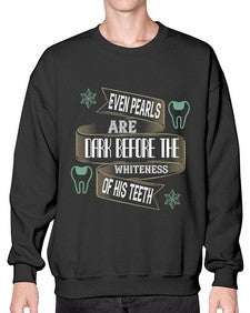 Even pearls are dark before Style 150# - dentist- Sweatshirt - Crew
