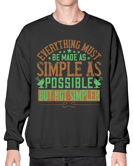 Everything must be made as simple as possible But not simpler 295# - general science- Sweatshirt - Crew