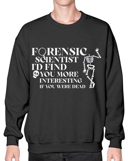 ForensicScientistIdFindYouScientistSkinite Scientist Skinite 262# - general science- Sweatshirt - Crew