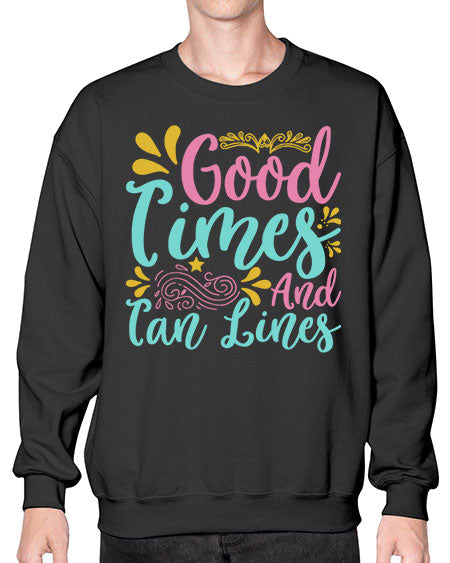 GOOD TIMES AND TAN LINES Style 65# - summer- Sweatshirt - Crew