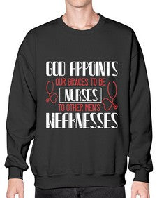 God appoints our graces to be NURSES to other mens weaknesses Style 823# - nurse- Sweatshirt - Crew