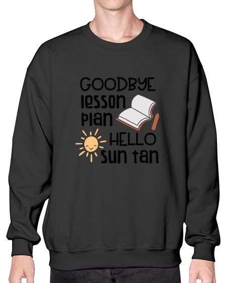 Goodbye lesson plan hello summer tan 101# - summer- Sweatshirt - Crew