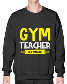 Gym Teacher get Moving Style 173# - teacher- Sweatshirt - Crew