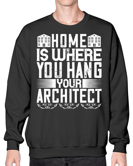 Home is where you hang your architect Style 177# - architect- Sweatshirt - Crew