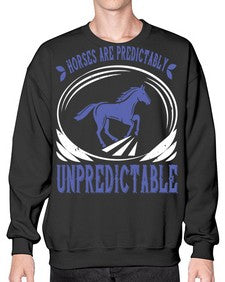 Horses are predictably unpredictable Style 46# - horse- Sweatshirt - Crew