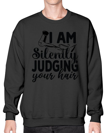 I Am Silently Judging Your Hair 858# - hairdresser- Sweatshirt - Crew