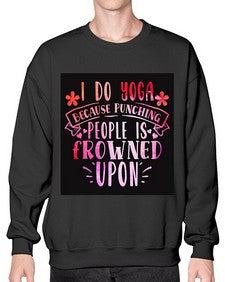 I Do Yoga Because Punching People Is Frowned Upon  276# - yoga- Sweatshirt - Crew