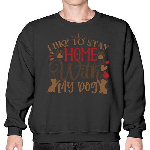 I Like to Stay Home With My Dog Style 80# - dogs- Sweatshirt - Crew