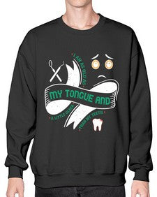 I am as old as my tongue and Style 185# - dentist- Sweatshirt - Crew