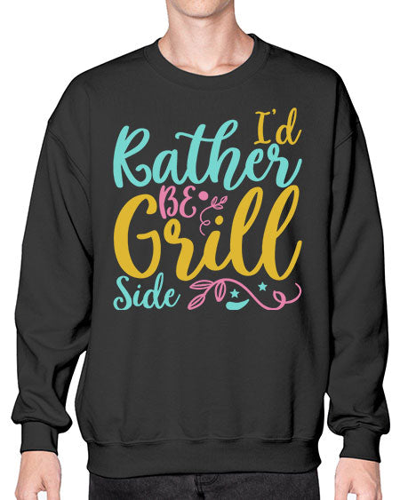 ID RATHER BE GRILL SIDE Style 62# - summer- Sweatshirt - Crew