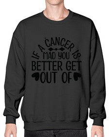 If a Cancer is Mad 251# - cancer- Sweatshirt - Crew