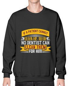 If a patient cannot clean his teeth Style 214# - dentist- Sweatshirt - Crew