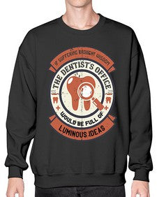 If suffering brought wisdom Style 217# - dentist- Sweatshirt - Crew