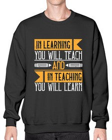 In learning you will teach and in teaching you will learn Style 988# - teacher- Sweatshirt - Crew