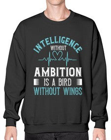 Intelligence without ambition is a bird without wings Style 243# - nurse- Sweatshirt - Crew