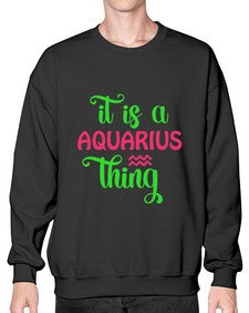 It is a aquarius thing 252# - aquarius- Sweatshirt - Crew