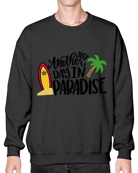 Just Another Day In Paradise Style 36# - summer- Sweatshirt - Crew