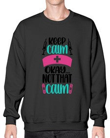 Keep Calm Okay Not Style Style 1028# - nurse- Sweatshirt - Crew