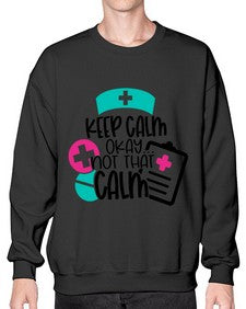 Keep Calm Okay Not That Calm Style Style 1029# - nurse- Sweatshirt - Crew
