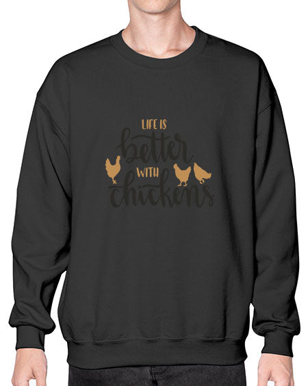 Life is better with chickens 6083# - chicken- Sweatshirt - Crew