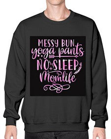 Messy bun yoga pants no sleep momlife  424# - yoga- Sweatshirt - Crew