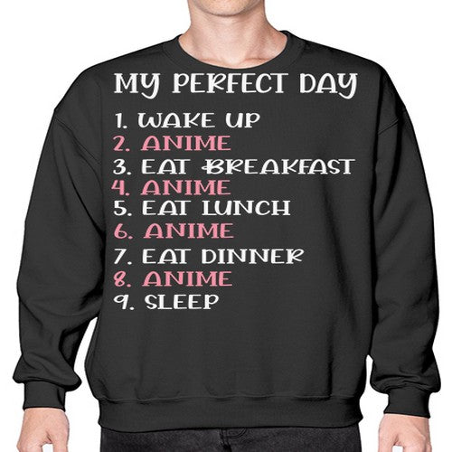 My Perfect Day Funny Kawaii Anime 269# - anime- Sweatshirt - Crew