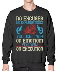 No excuses no explanations you dont win on emotiom you win on execution 52# - motorcycle- Sweatshirt - Crew