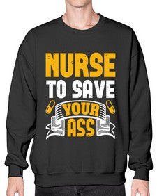 Nurse to save your ass Style 1203# - nurse- Sweatshirt - Crew