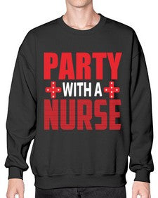 Party with a nurse 1299# - nurse- Sweatshirt - Crew