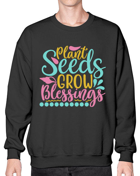Plant seeds grow blessings Style 57# - summer- Sweatshirt - Crew